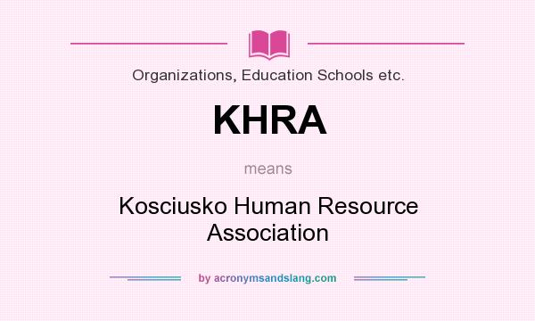 What does KHRA mean? It stands for Kosciusko Human Resource Association