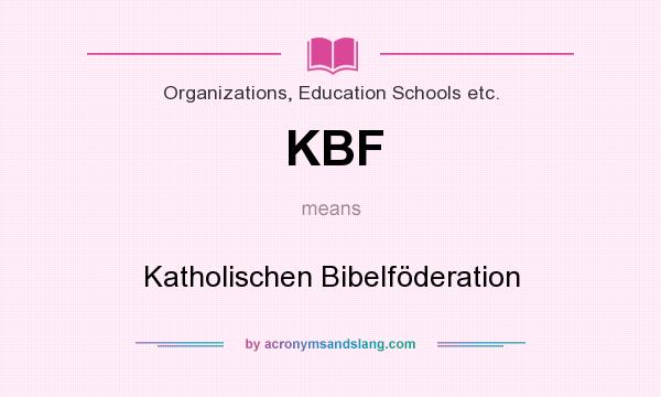 What does KBF mean? It stands for Katholischen Bibelföderation
