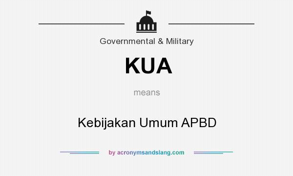 What does KUA mean? It stands for Kebijakan Umum APBD