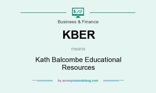 What does KBER mean? It stands for Kath Balcombe Educational Resources