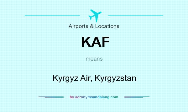 What does KAF mean? It stands for Kyrgyz Air, Kyrgyzstan