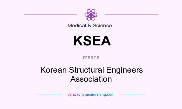 What does KSEA mean? It stands for Korean Structural Engineers Association