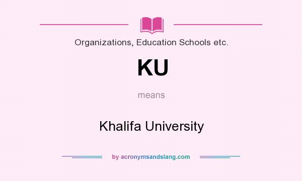 What does KU mean? It stands for Khalifa University