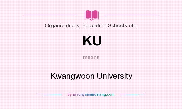What does KU mean? It stands for Kwangwoon University