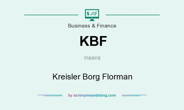 What does KBF mean? It stands for Kreisler Borg Florman