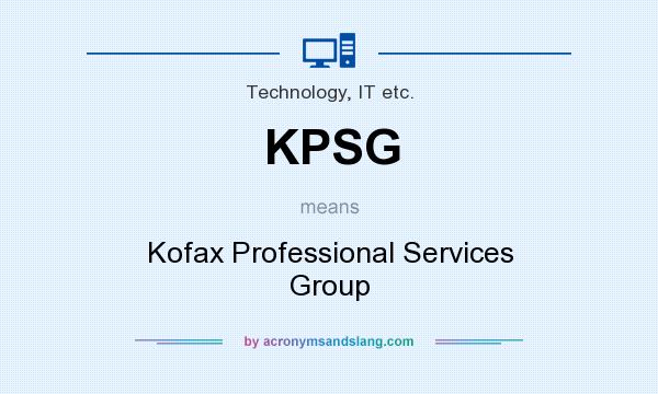 What does KPSG mean? It stands for Kofax Professional Services Group