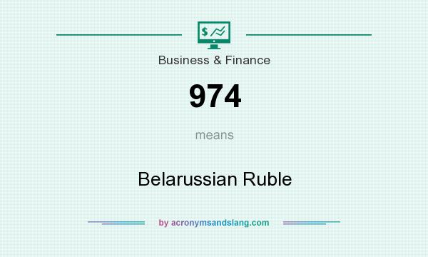 What does 974 mean? It stands for Belarussian Ruble