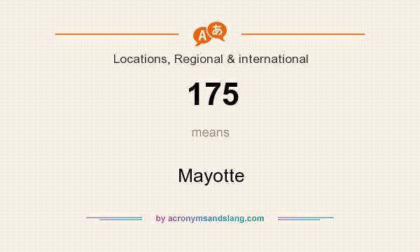 What does 175 mean? It stands for Mayotte
