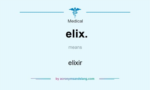 What does elix. mean? It stands for elixir