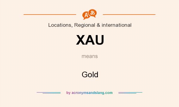 What does XAU mean? It stands for Gold