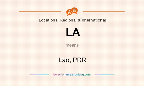 What does LA mean? It stands for Lao, PDR
