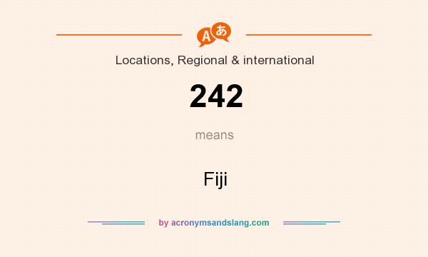 What does 242 mean? It stands for Fiji