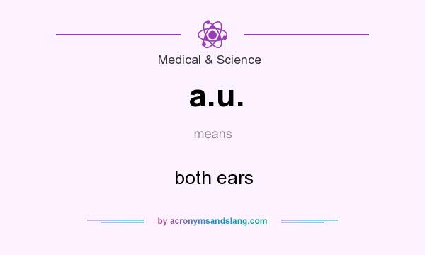 What does a.u. mean? It stands for both ears