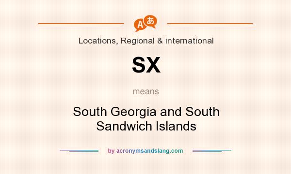 What does SX mean? It stands for South Georgia and South Sandwich Islands
