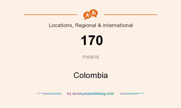 What does 170 mean? It stands for Colombia
