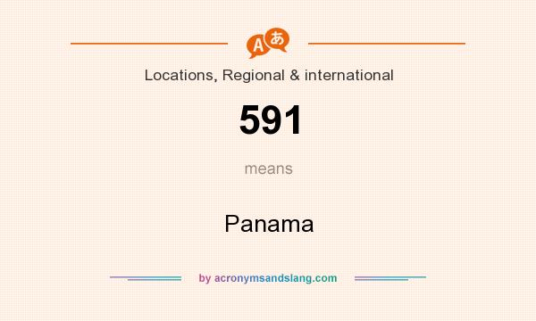What does 591 mean? It stands for Panama