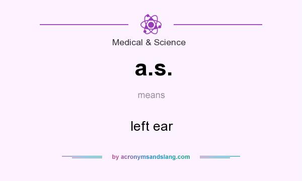 What does a.s. mean? It stands for left ear