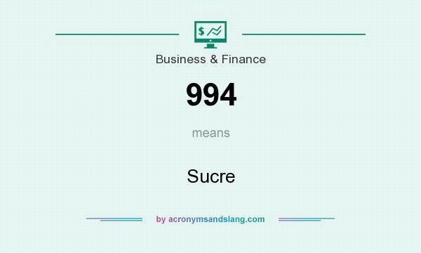 What does 994 mean? It stands for Sucre