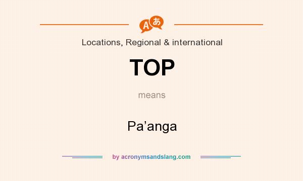 What does TOP mean? It stands for Pa’anga