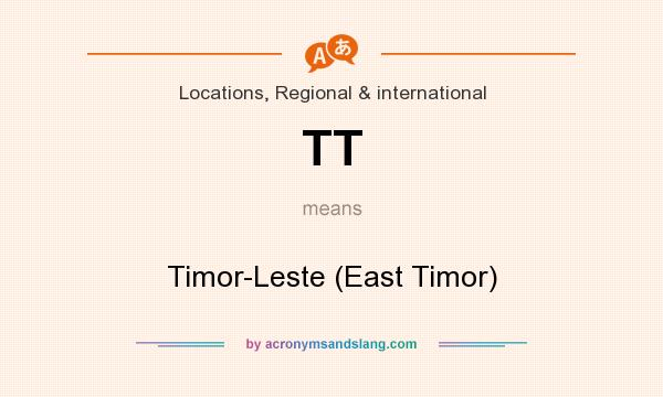 What does TT mean? It stands for Timor-Leste (East Timor)