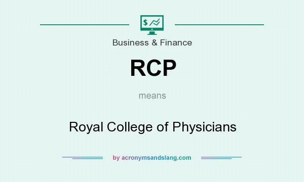 What does RCP mean? It stands for Royal College of Physicians