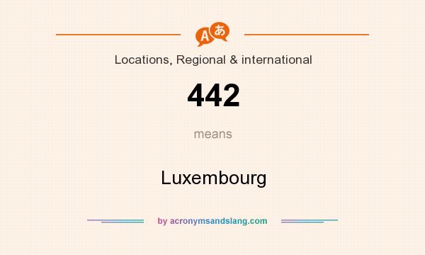 What does 442 mean? It stands for Luxembourg