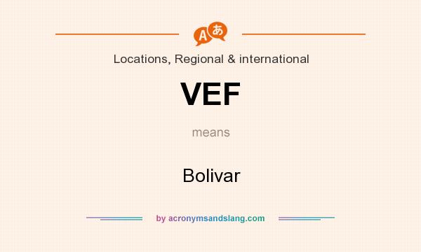 What does VEF mean? It stands for Bolivar