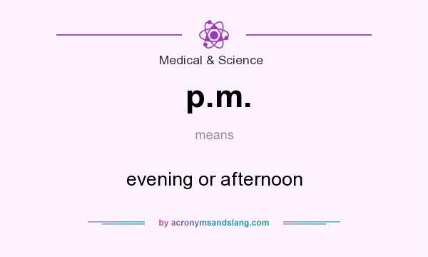 What does p.m. mean? It stands for evening or afternoon
