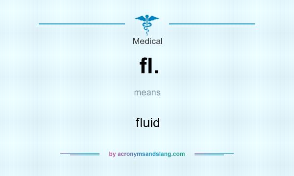 What does fl. mean? It stands for fluid