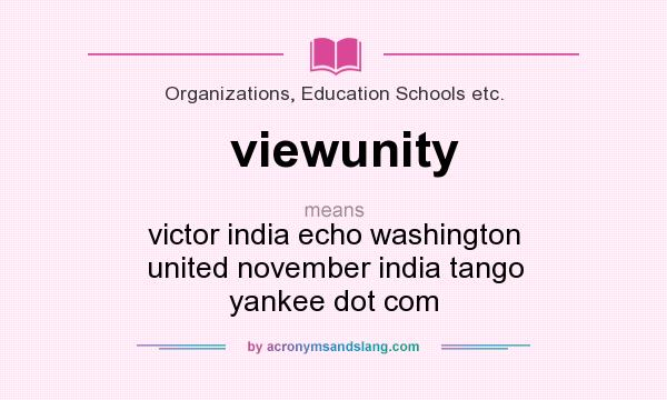 What does viewunity mean? It stands for victor india echo washington united november india tango yankee dot com