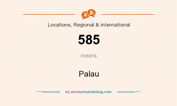 What does 585 mean? It stands for Palau