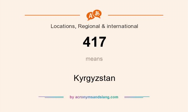 What does 417 mean? It stands for Kyrgyzstan