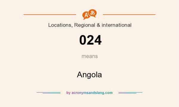 What does 024 mean? It stands for Angola