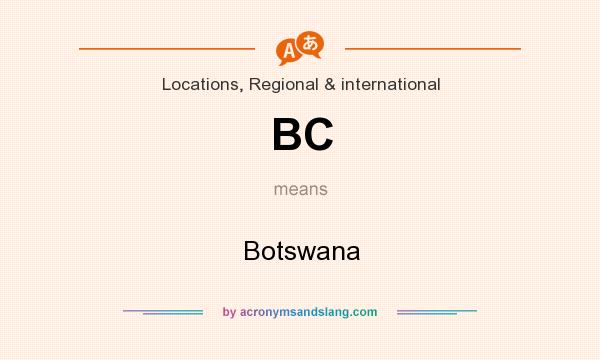 What does BC mean? It stands for Botswana