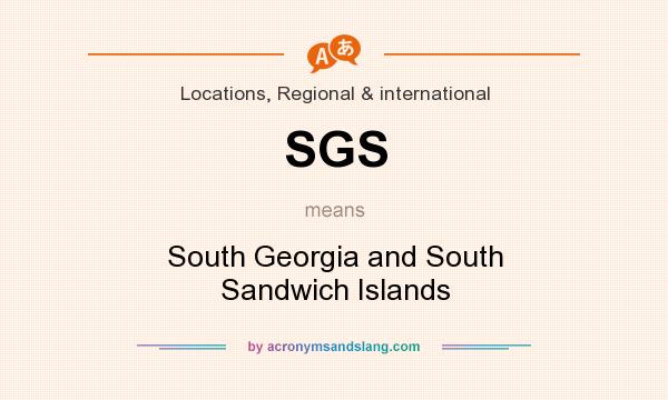 What does SGS mean? It stands for South Georgia and South Sandwich Islands