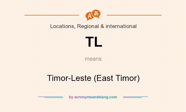 What does TL mean? It stands for Timor-Leste (East Timor)