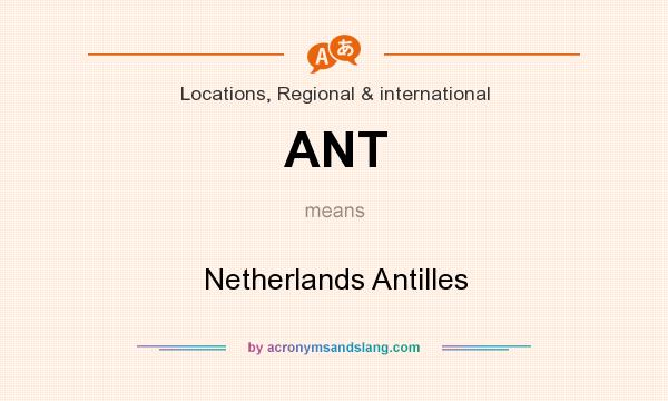 What does ANT mean? It stands for Netherlands Antilles