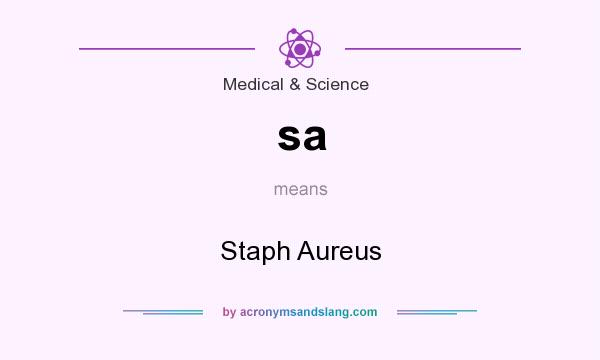 What does sa mean? It stands for Staph Aureus