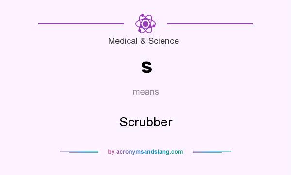 What does s mean? It stands for Scrubber