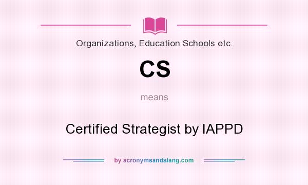 What does CS mean? It stands for Certified Strategist by IAPPD