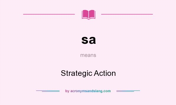 What does sa mean? It stands for Strategic Action
