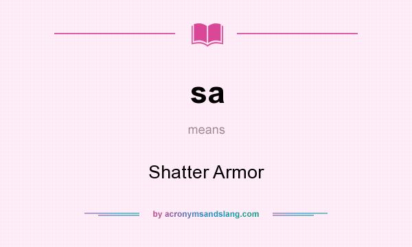 What does sa mean? It stands for Shatter Armor