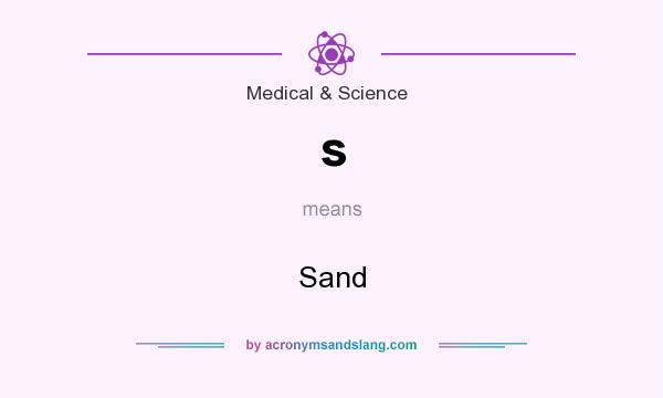 What does s mean? It stands for Sand