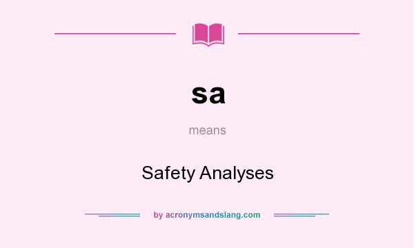 What does sa mean? It stands for Safety Analyses