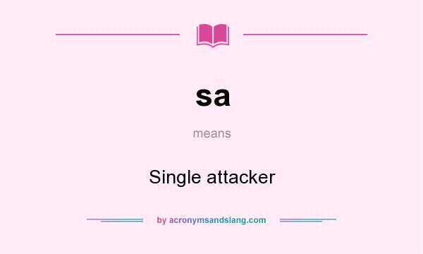 What does sa mean? It stands for Single attacker