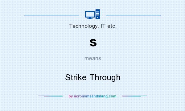 What does s mean? It stands for Strike-Through