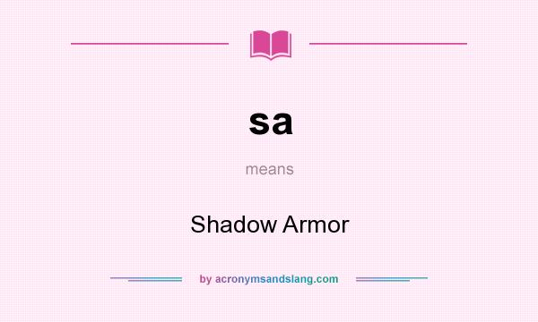 What does sa mean? It stands for Shadow Armor