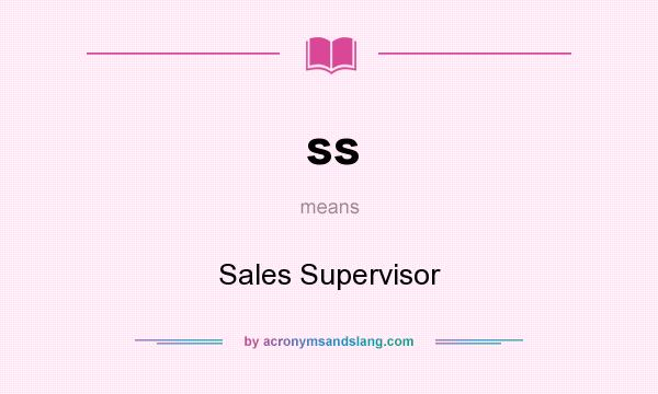 What does ss mean? It stands for Sales Supervisor