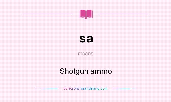 What does sa mean? It stands for Shotgun ammo