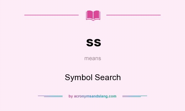 What does ss mean? It stands for Symbol Search
